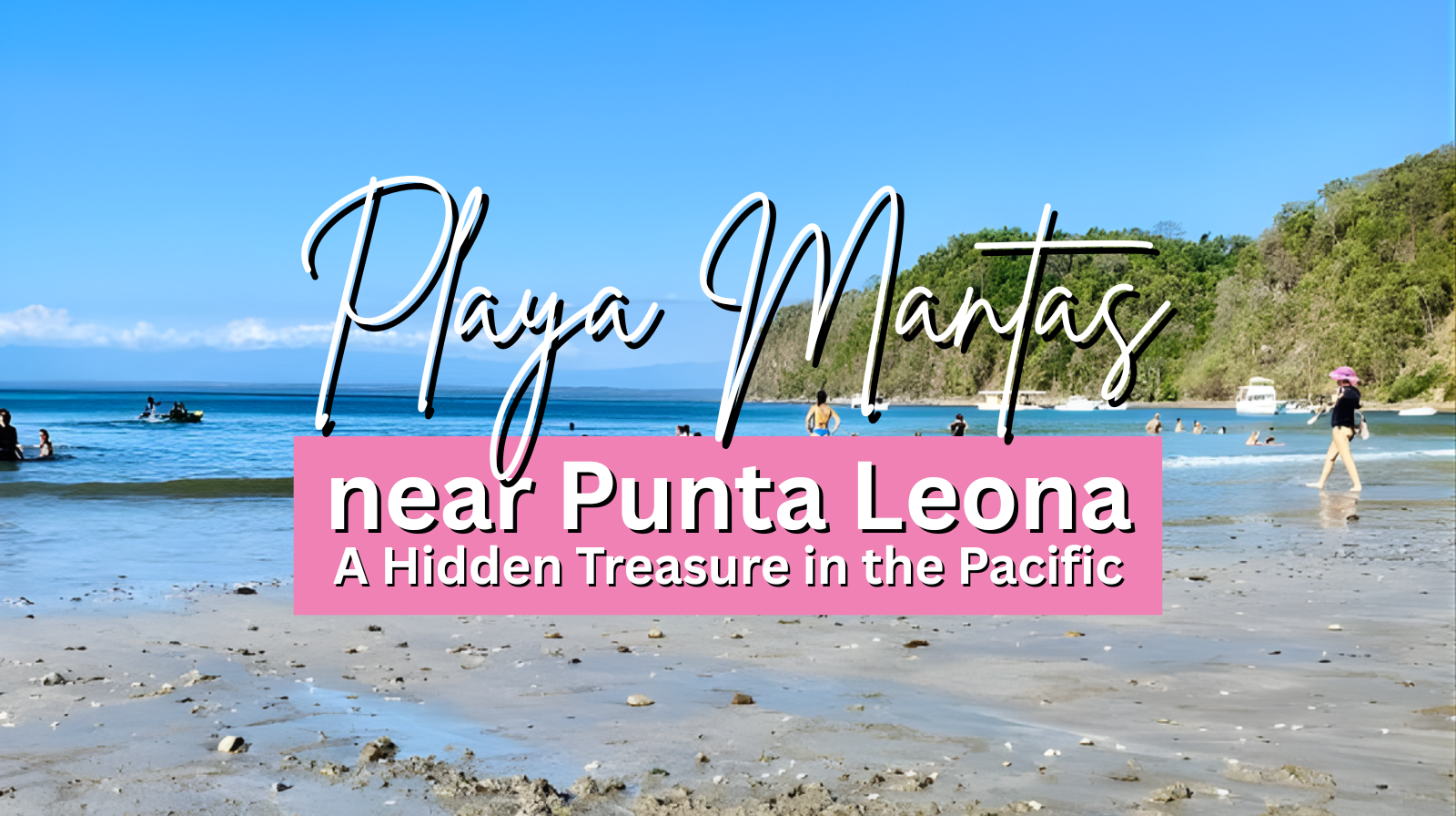 Playa Mantas near Punta Leona A Hidden Treasure in the Pacific