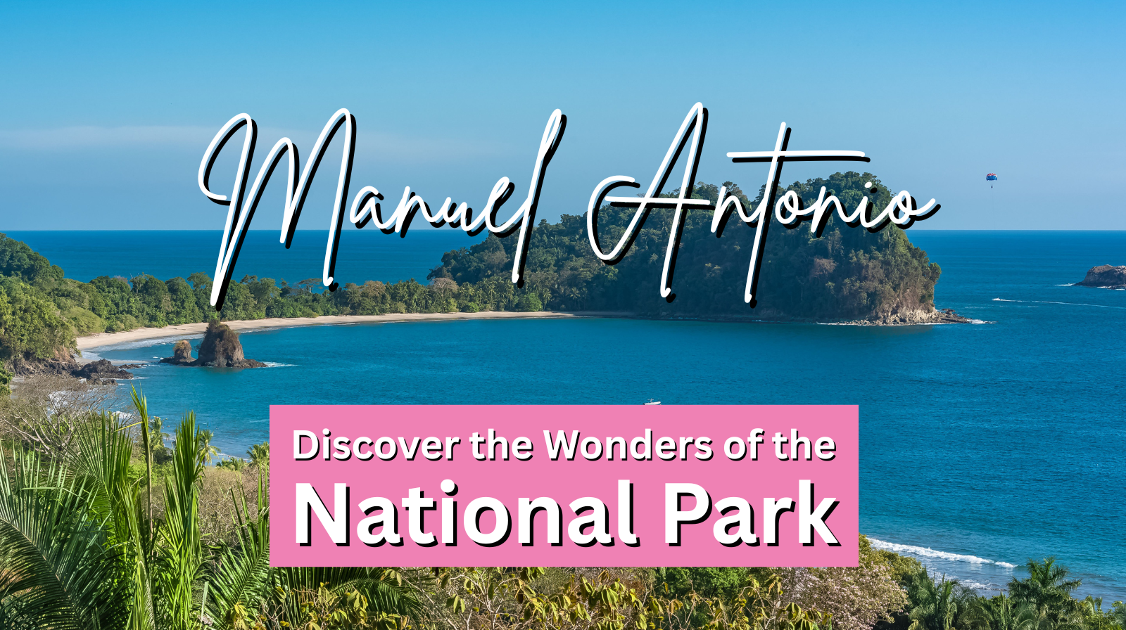 Manuel Antonio Discover the wonders of the national park