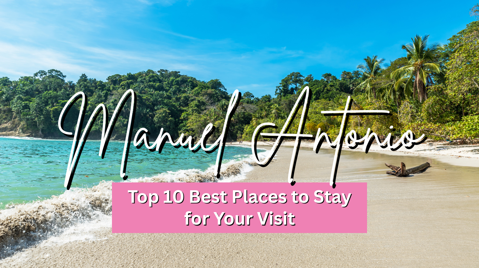 Top 10 Best Places to Stay in Manuel Antonio for Your Visit